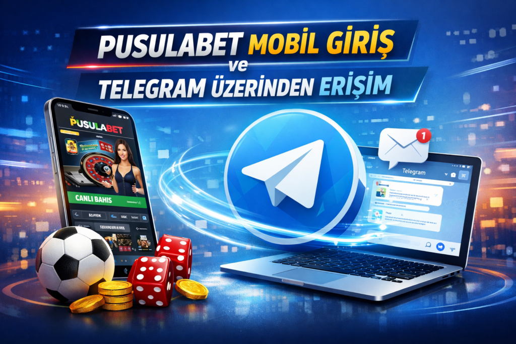 Pusulabet mobil giriş ve Telegram üzerinden güncel erişim seçenekleri